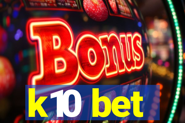 k10 bet